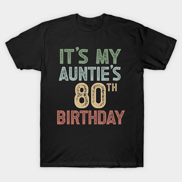 It's My Auntie's 80th Birthday Party Turning 80 T-Shirt by Way Down South